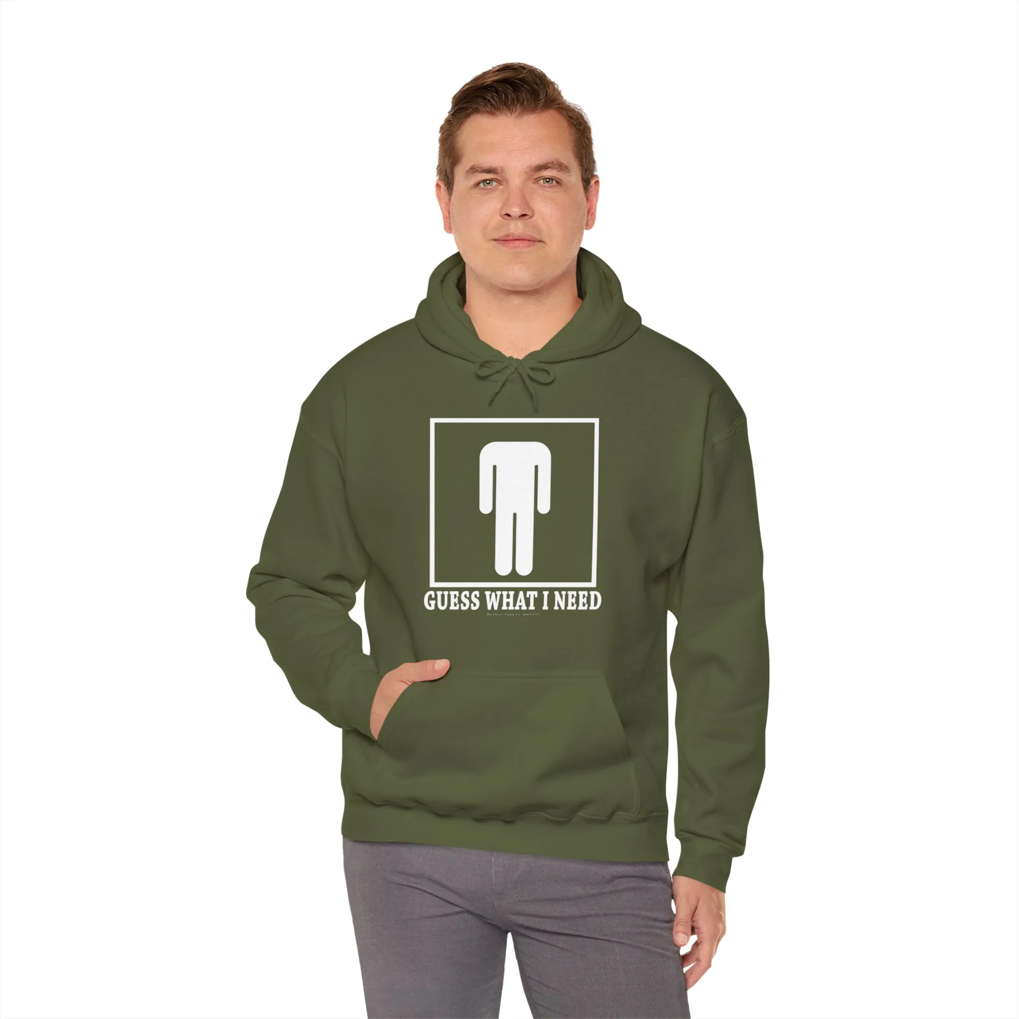 Guess What I Need Hooded Sweatshirt