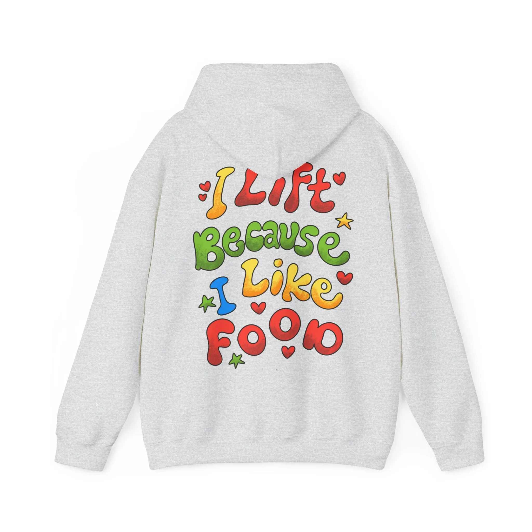 I LIFT BECAUSE I LOVE FOOD - HOODIE