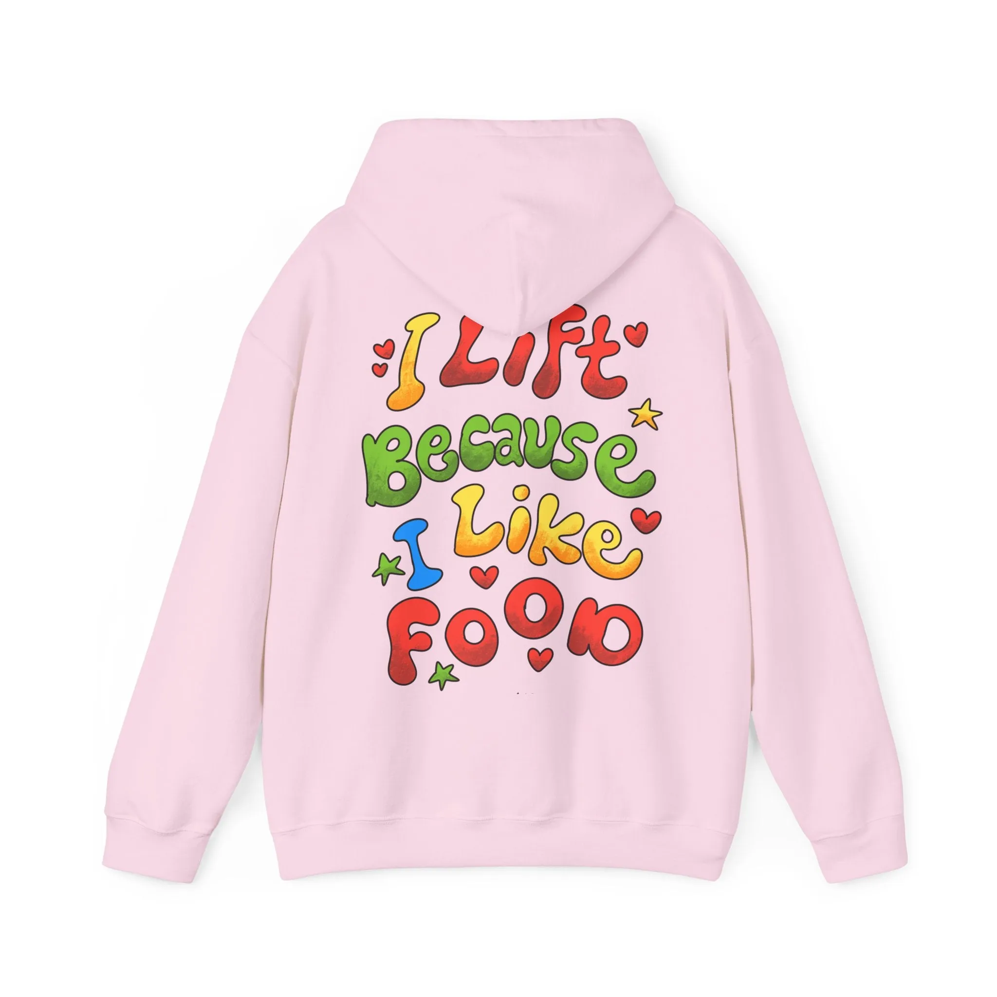 I LIFT BECAUSE I LOVE FOOD - HOODIE