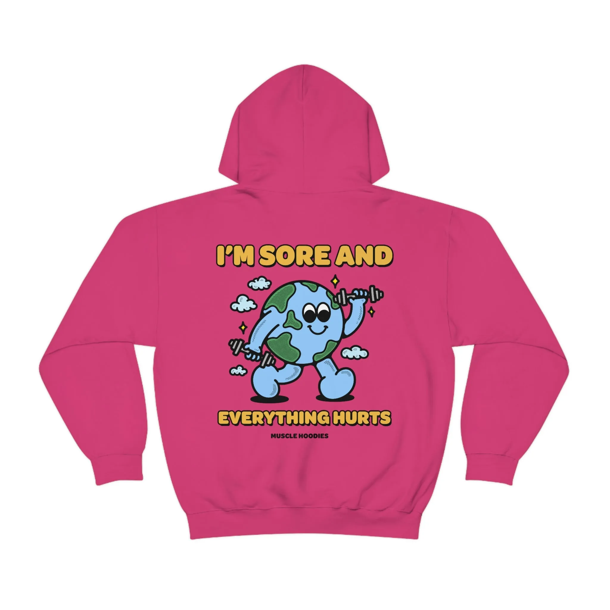 I’M SORE, AND EVERYTHING HURTS- HOODIE