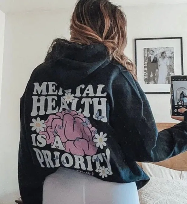 MENTAL HEALTH IS A PRIORITY- HOODIE